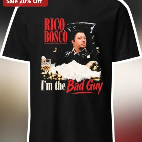 Rico Bosco I'm The Bad Guy Tee Ray Stevenson Movie Quote Graphic Shirt