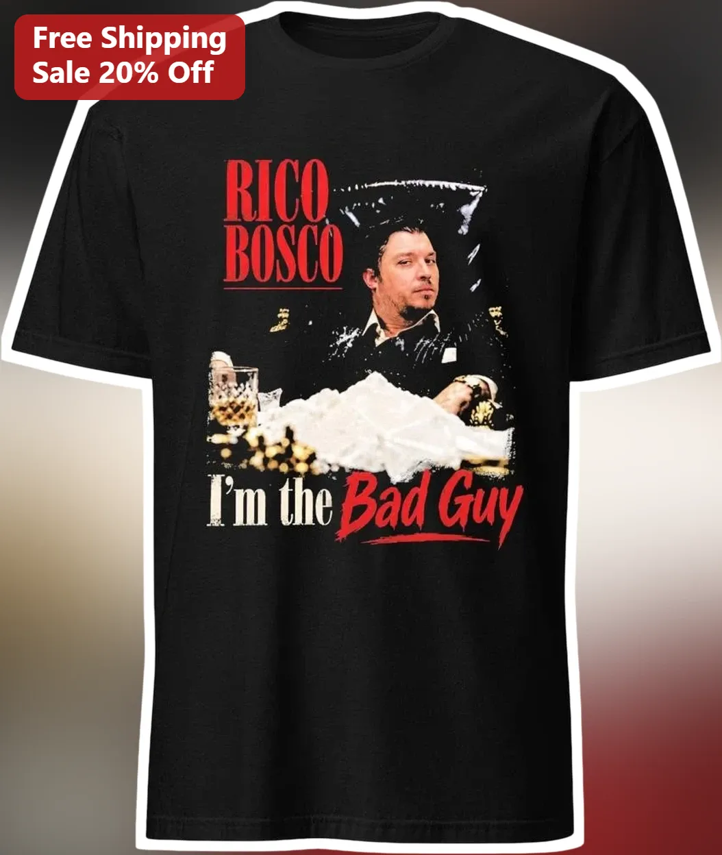 Rico Bosco I'm The Bad Guy Tee Ray Stevenson Movie Quote Graphic Shirt