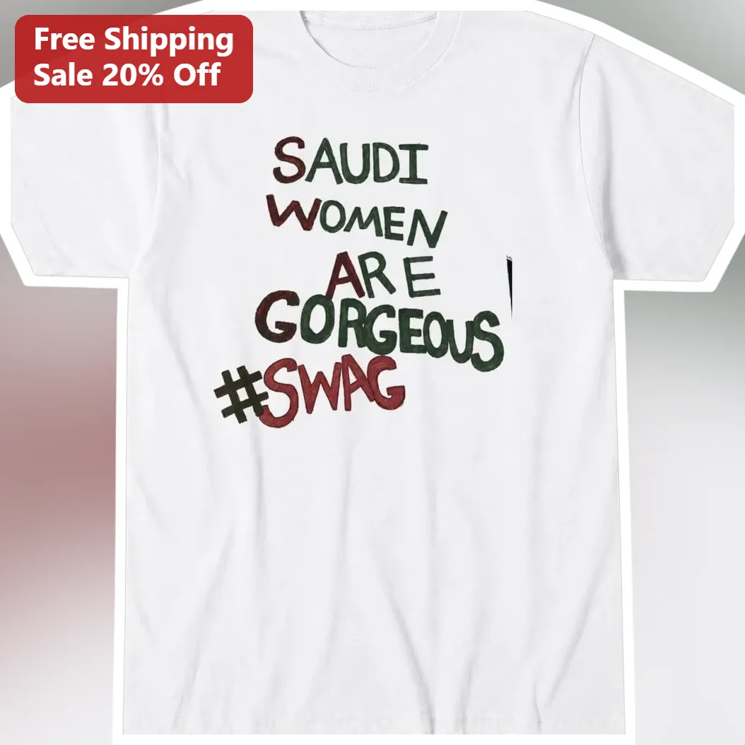 Saudi Women Are Gorgeous Tee #SWAG Saudi Pride Graphic Shirt for Women