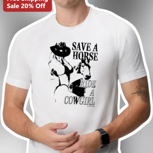 Save A Horse Ride A Cowgirl Tee Funny Country Western Graphic Shirt For Women