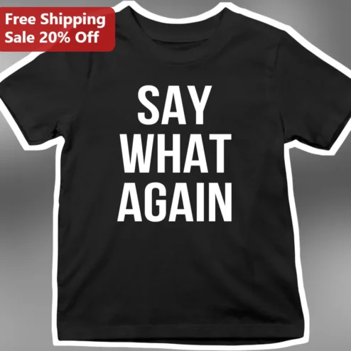 Say What Again Tee Pulp Fiction Movie Quote Graphic T-Shirt for Men Women