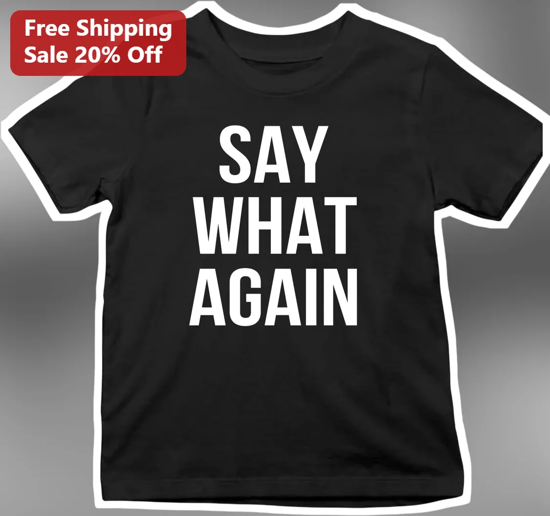 Say What Again Tee Pulp Fiction Movie Quote Graphic T-Shirt for Men Women