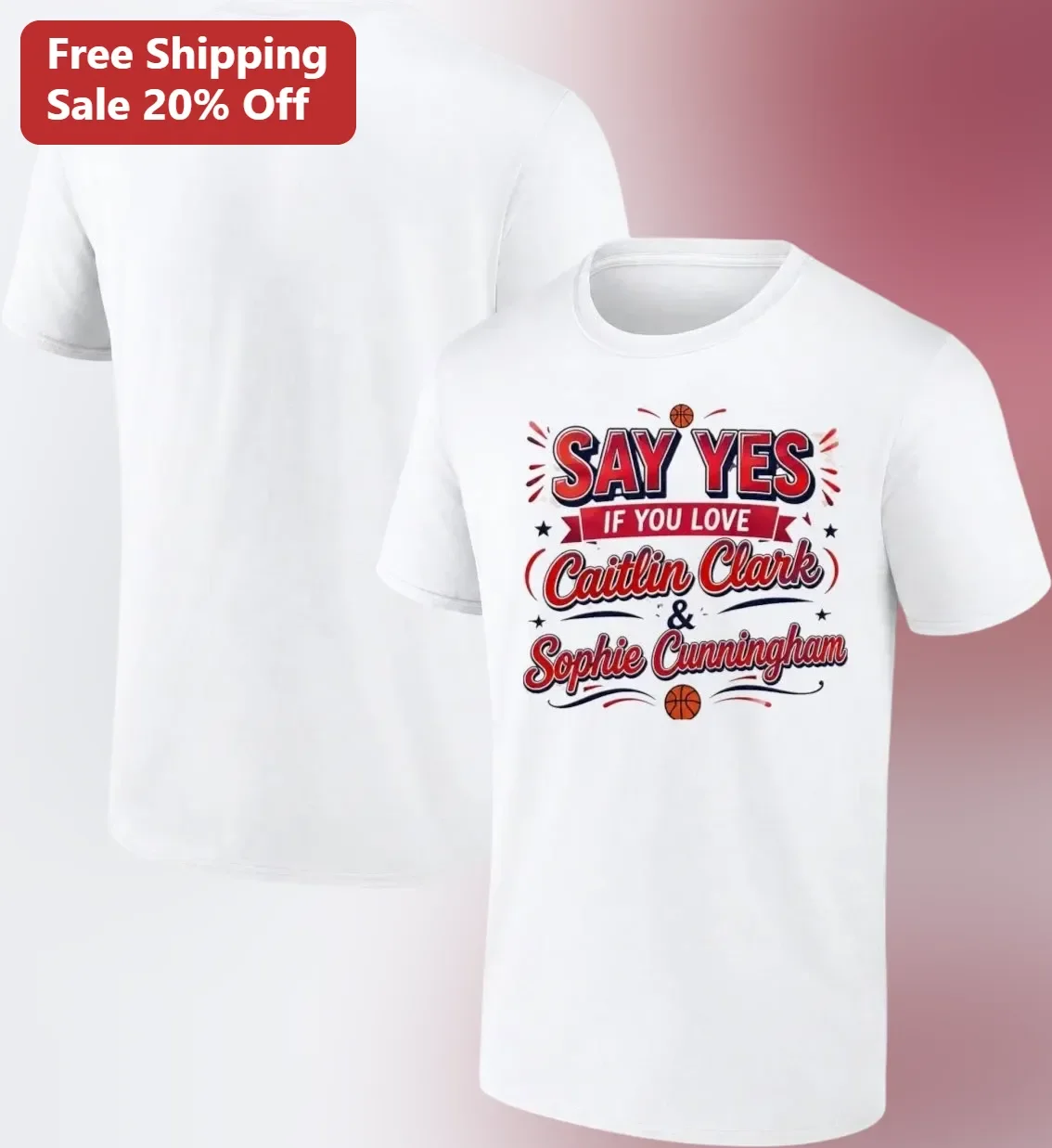 SAY YES IF YOU LOVE Caitlin Clark Sophie Cunningham WNBA Fan Graphic Tee