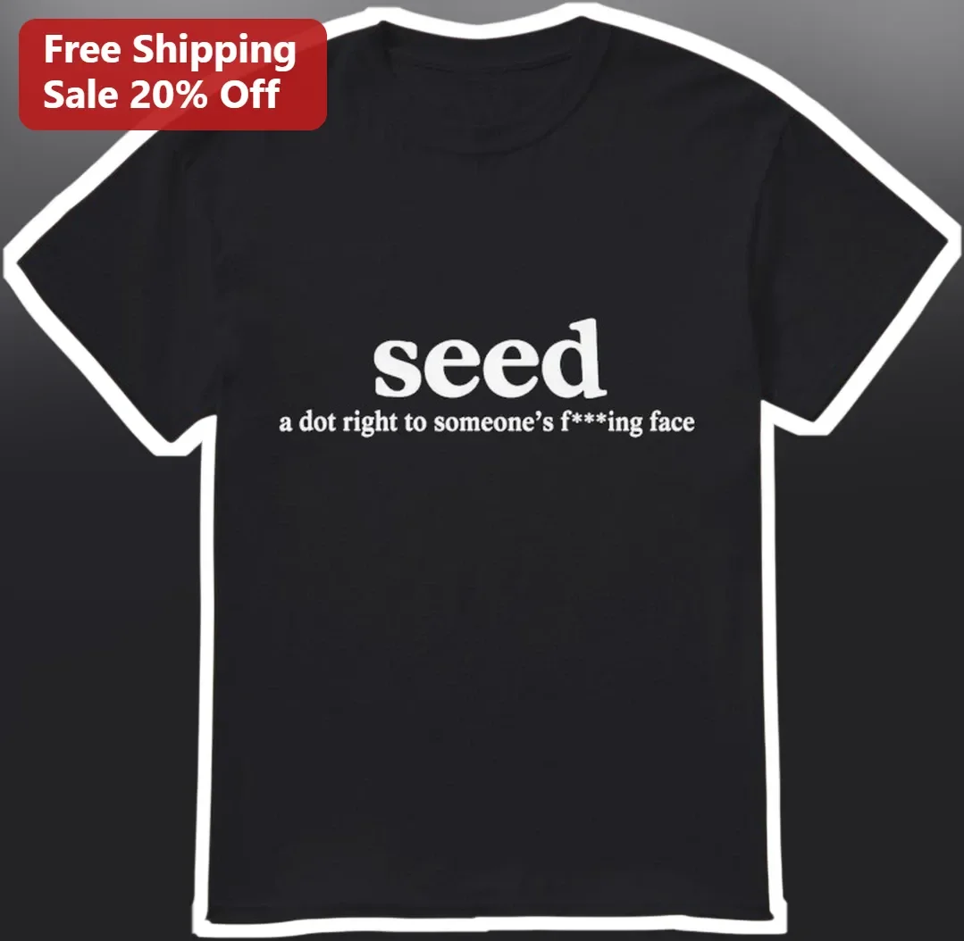 Seed A Dot Right To Someone's Face Funny Definition Graphic Tee