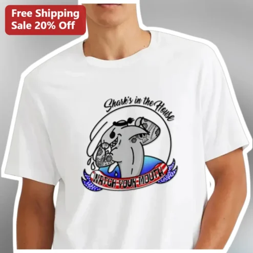 Shark's in the House Watch Your Mouth Funny Shark Graphic Tee