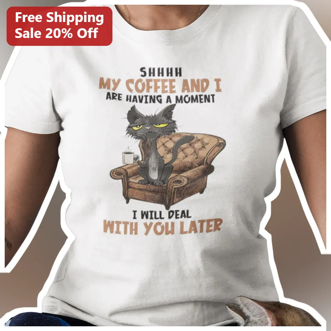 My Coffee And I Are Having A Moment Tee Funny Grumpy Cat Coffee Lover Gift Shirt