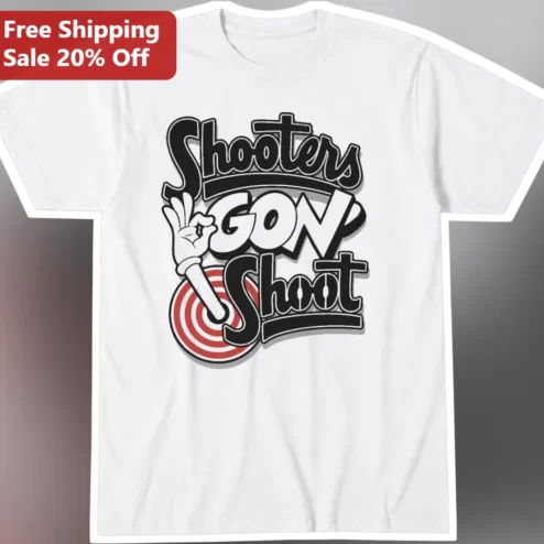 Shooters Gon Shoot Funny Meme Graphic Tee for Hunters and Basketball Fans