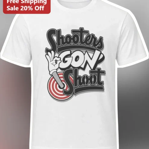 Shooters Gon Shoot Graphic Tee Funny Meme Saying Shirt for Gun Enthusiasts Hunters