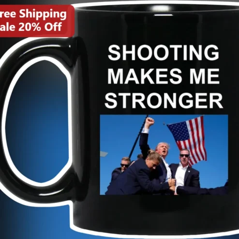 Shooting Makes Me Stronger Donald Trump Mug Patriotic Political Gift for Supporters