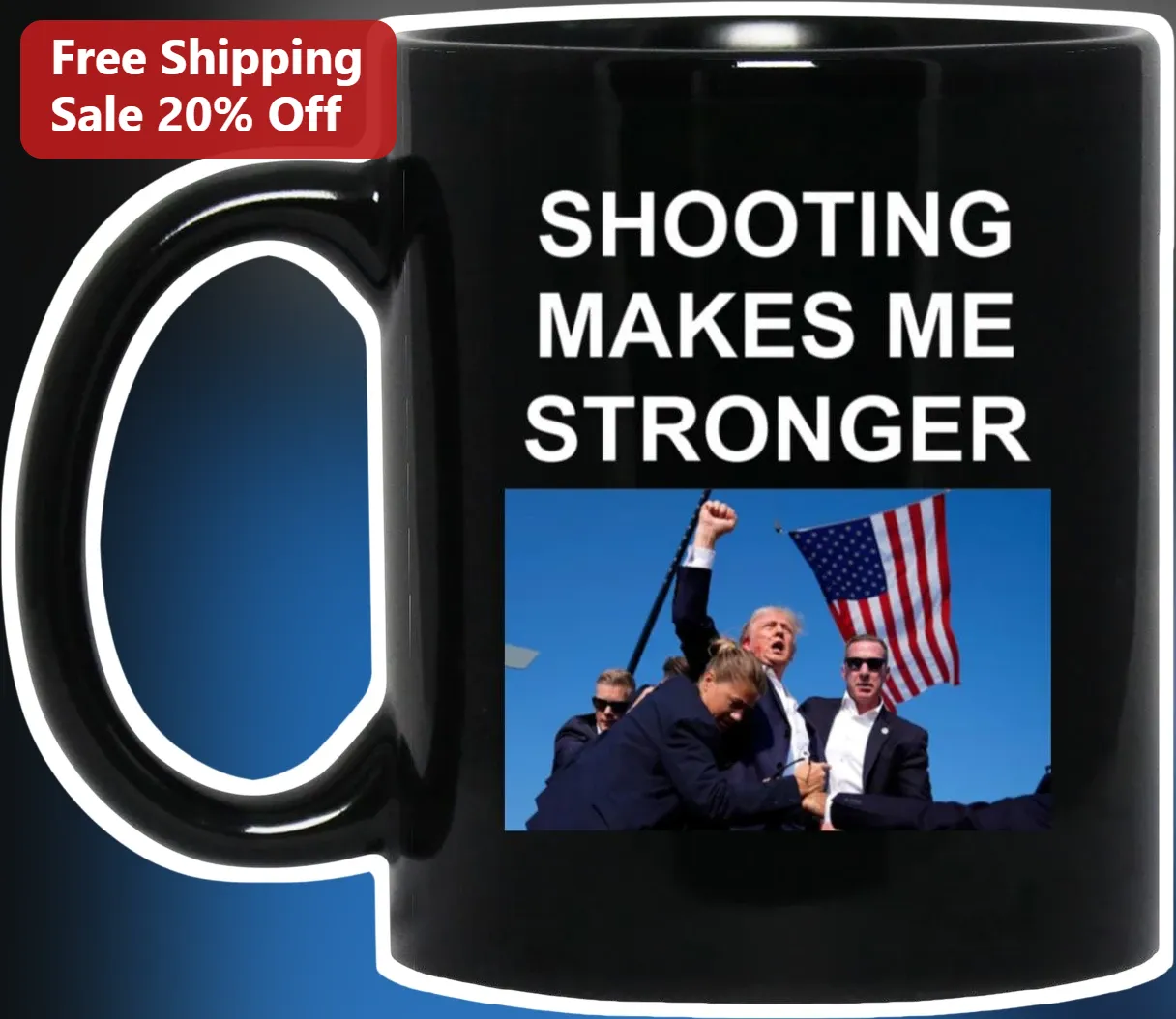 Shooting Makes Me Stronger Donald Trump Mug Patriotic Political Gift for Supporters