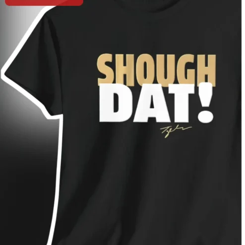 Shough Dat Tyler Shough New Orleans Saints Fan Gameday Graphic Tee