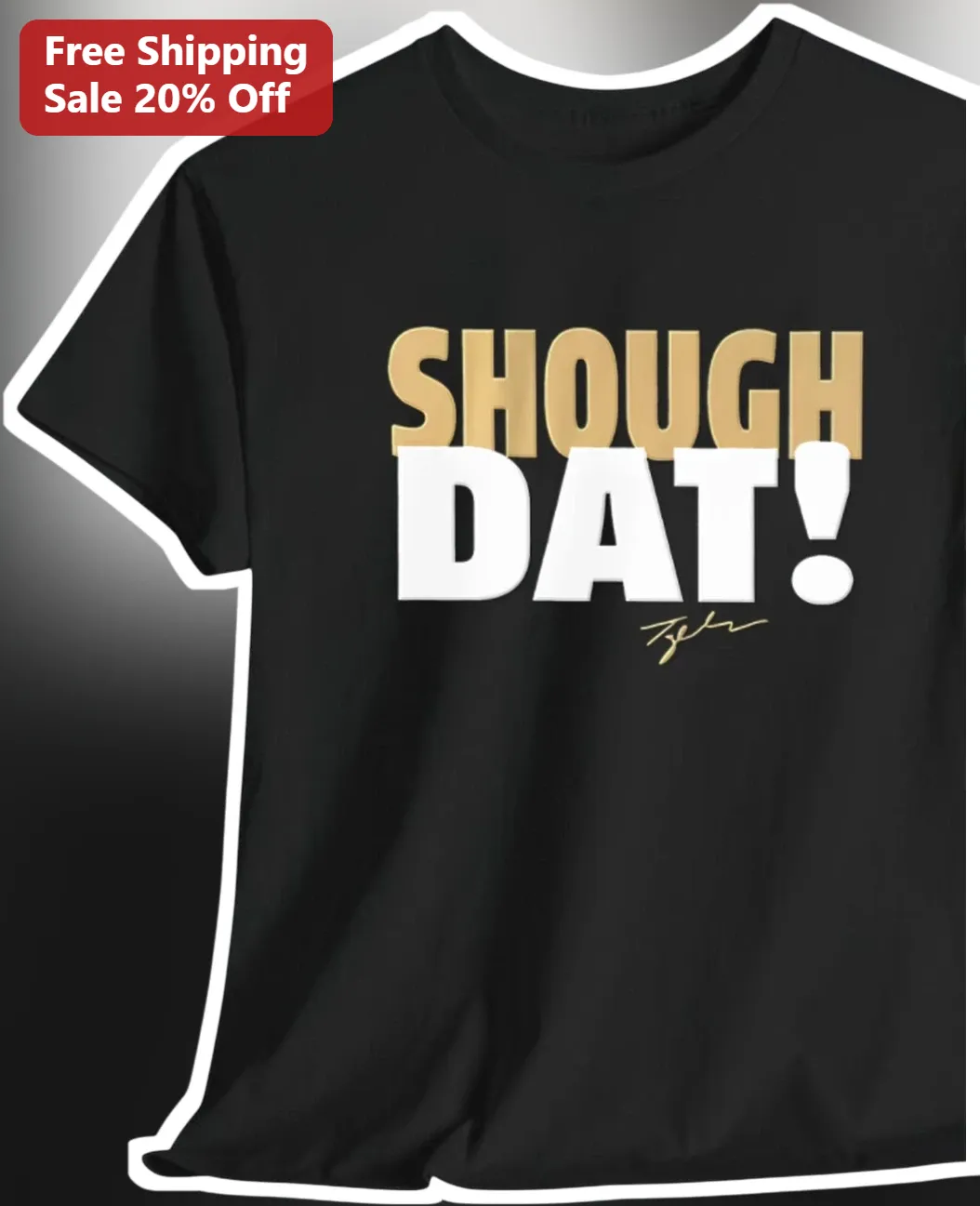 Shough Dat Tyler Shough New Orleans Saints Fan Gameday Graphic Tee