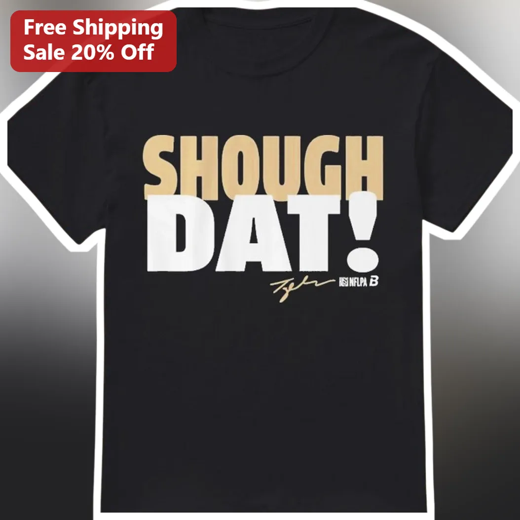 SHOUGH DAT! Tyler Shough Tee New Orleans Saints QB Pun Shirt