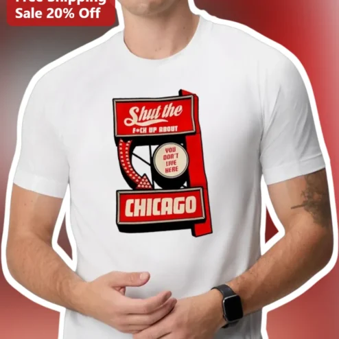 Shut The F*CK Up About Chicago Tee Vintage Neon Sign Graphic Shirt