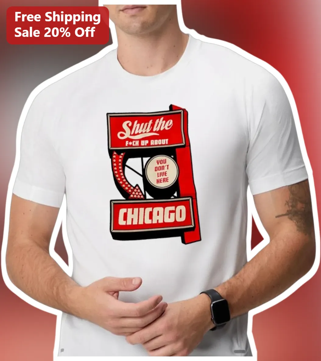 Shut The F*CK Up About Chicago Tee Vintage Neon Sign Graphic Shirt