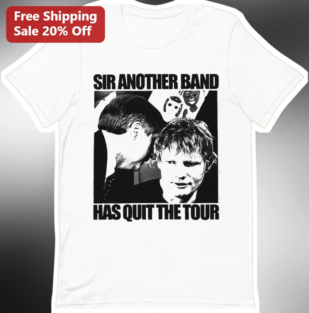 Sir Another Band Has Quit The Tour Funny Musician Graphic Tee