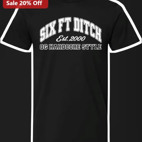 Six Ft Ditch Est. 2000 OG Hardcore Style Beatdown Punk Graphic Tee