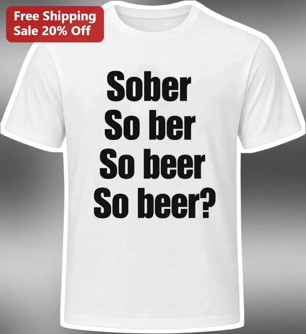 Sober So ber So beer So beer? Funny Pun Graphic Tee for Sobriety Milestone Gift