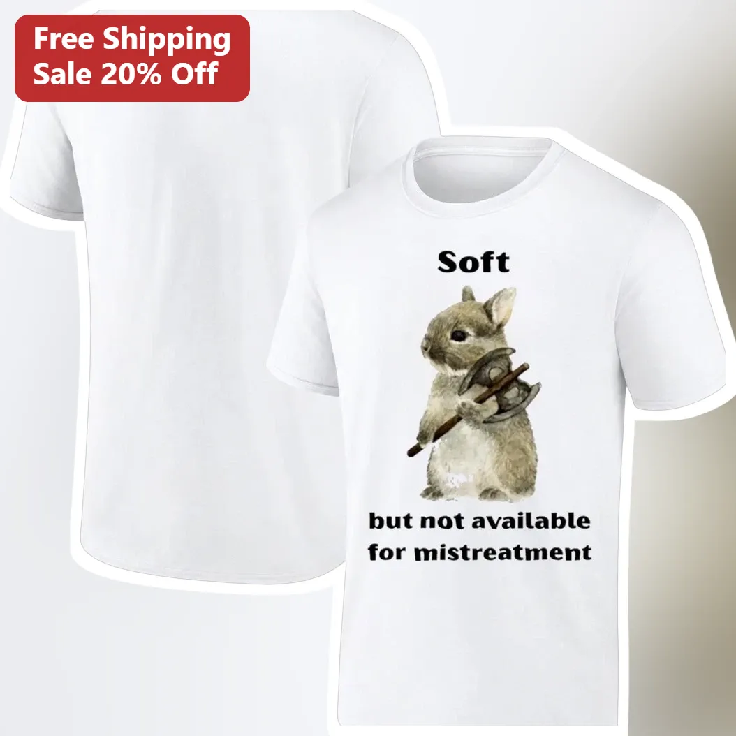 Soft But Not Available For Mistreatment Funny Rabbit With Axe Graphic Tee