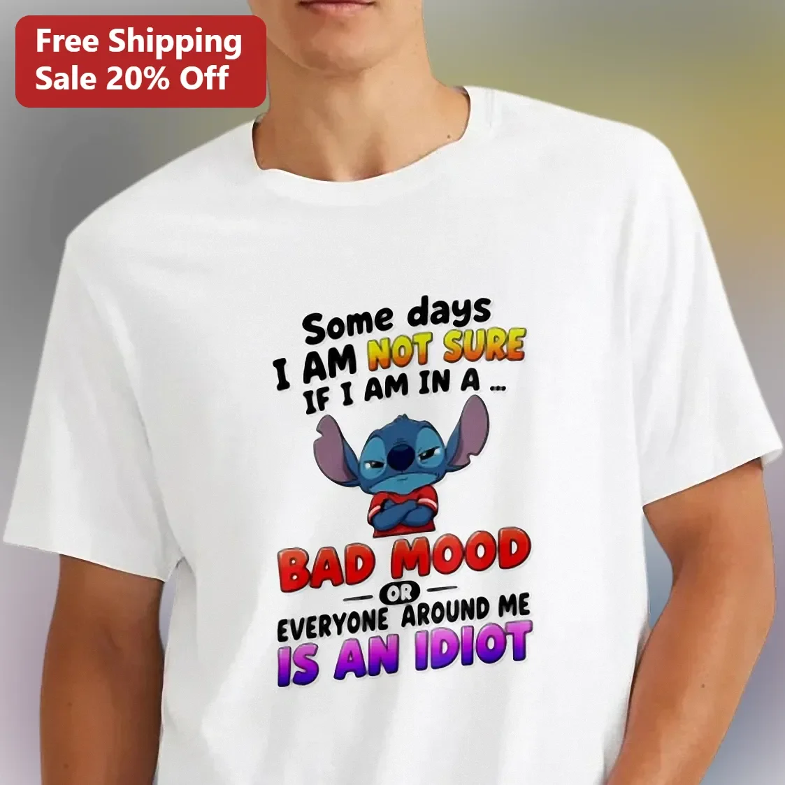 Some Days I Am Not Sure If I Am In A Bad Mood Or Everyone Around Me Is An Idiot Stitch Graphic Tee