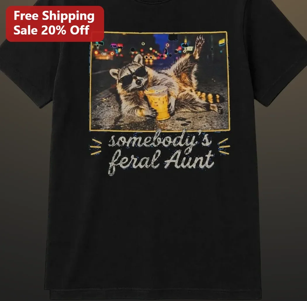 Somebody's Feral Aunt Raccoon Graphic Tee Funny Gift for Cool Auntie Club