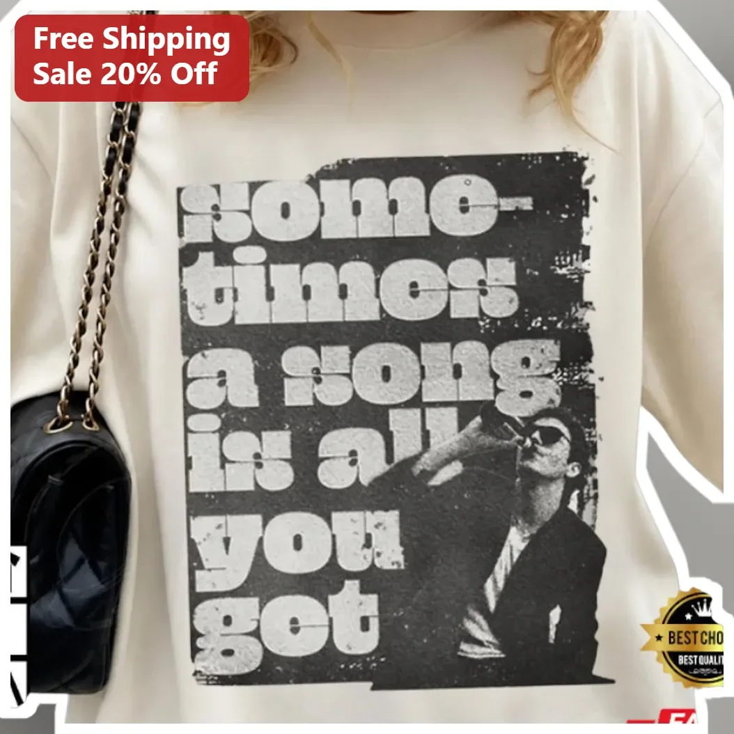 Sometimes A Song Is All You Got Sweatshirt Vintage Music Lyric Apparel For Men Women