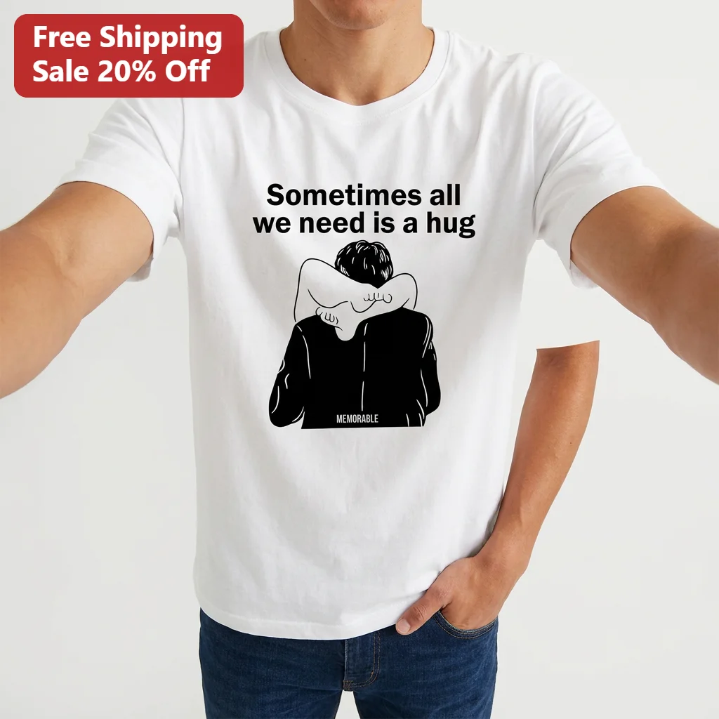 Sometimes All We Need Is A Hug Tee Minimalist Line Art Emotional Support Comfort Quote Graphic Shirt Gift