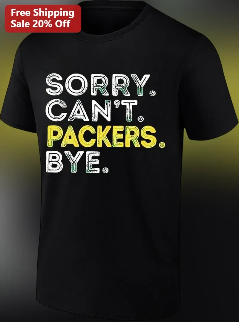 Sorry Can't Packers Bye Graphic Tee Funny NFL Football Game Day Shirt for Green Bay Fans