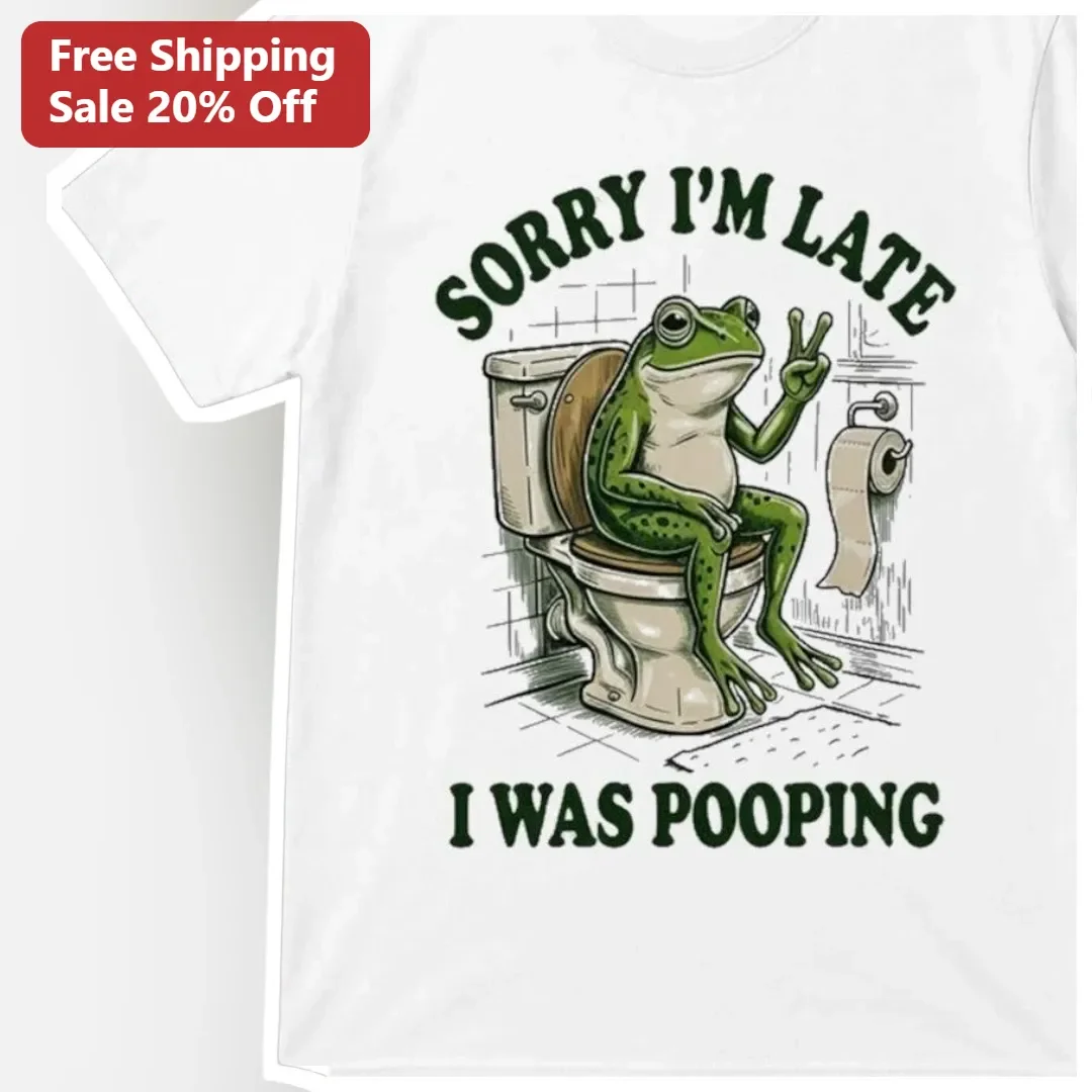 Sorry I'm Late I Was Pooping Funny Frog Graphic Tee Gag Gift for Men Women