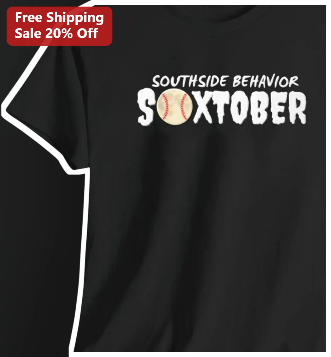 Southside Behavior Soxtober Tee Chicago White Sox Fan Shirt Baseball Apparel Gift