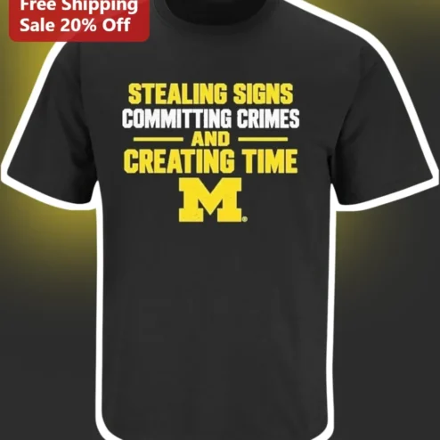 Stealing Signs Committing Crimes And Creating Time Tee Funny Sports Humor Graphic Shirt