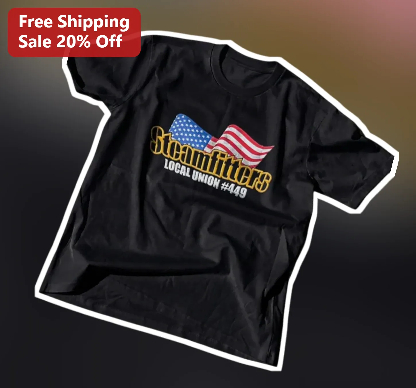 Steamfitters Local Union Tee American Flag Trade Pride Shirt for Members