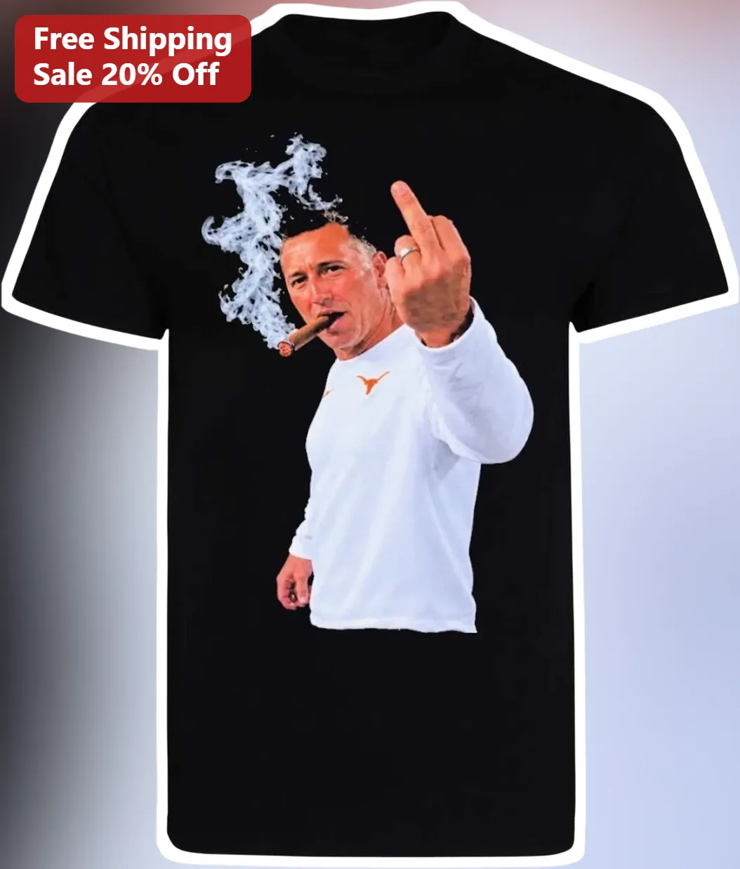 Steve Sarkisian Tee Texas Longhorns Coach Funny Cigar Middle Finger Graphic T-Shirt
