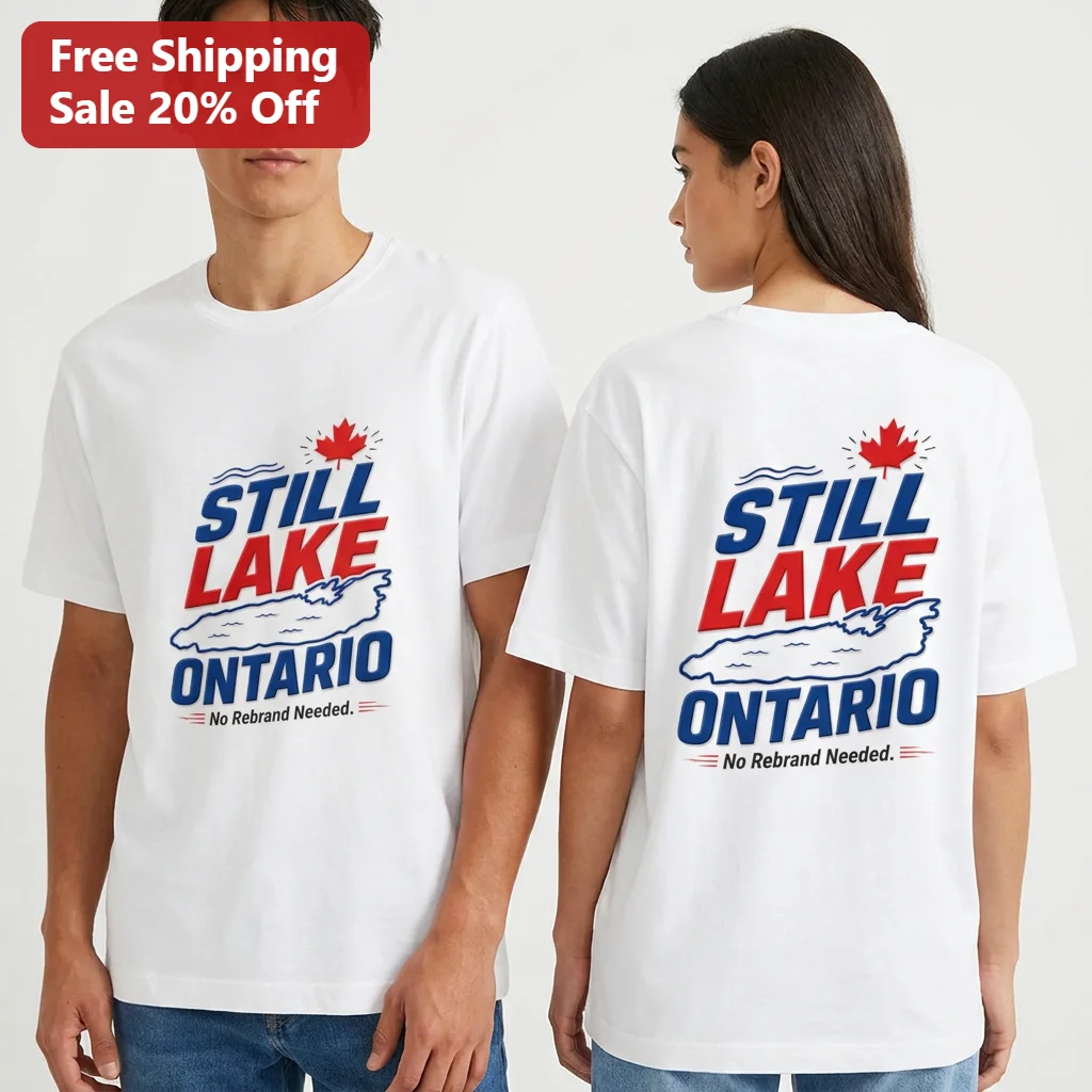 Still Lake Ontario No Rebrand Needed Tee, Lake America Name Change Shirt, Canadian Pride Maple Leaf Gift for Ontario Cottage Country