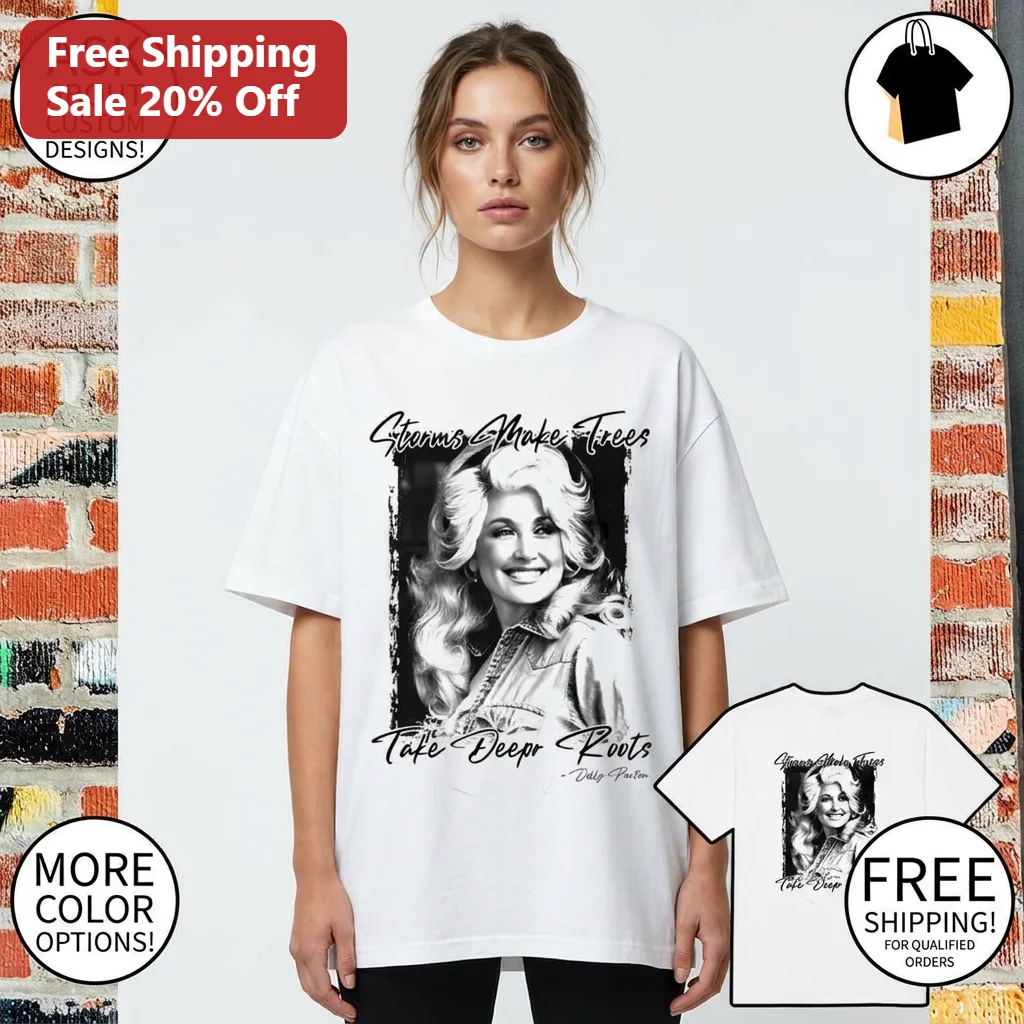 Storms Make Trees Take Deeper Roots Dolly Parton Tee Vintage Inspirational Country Music Quote Graphic Shirt