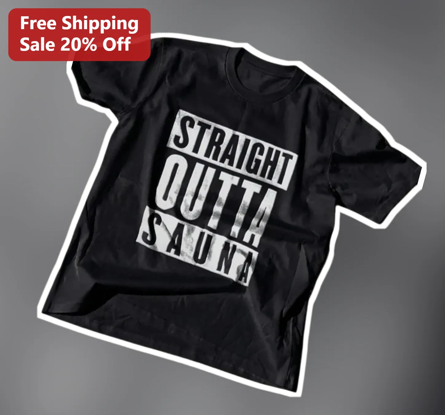 Straight Outta Sauna Funny Tee Heat Therapy Gift for Men Women