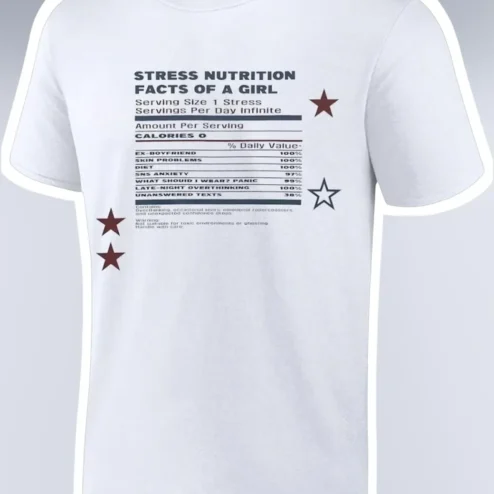 Stress Nutrition Facts Of A Girl Tee Funny Sarcastic Graphic T-Shirt For Women Teens