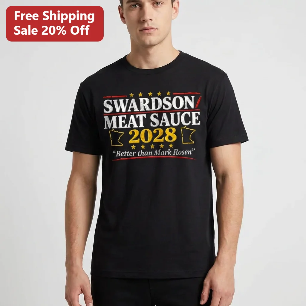 Swardson Meat Sauce 2028 Better Than Mark Rosen Tee Funny Minnesota Comedy Shirt Gift for Nick Swardson Fans