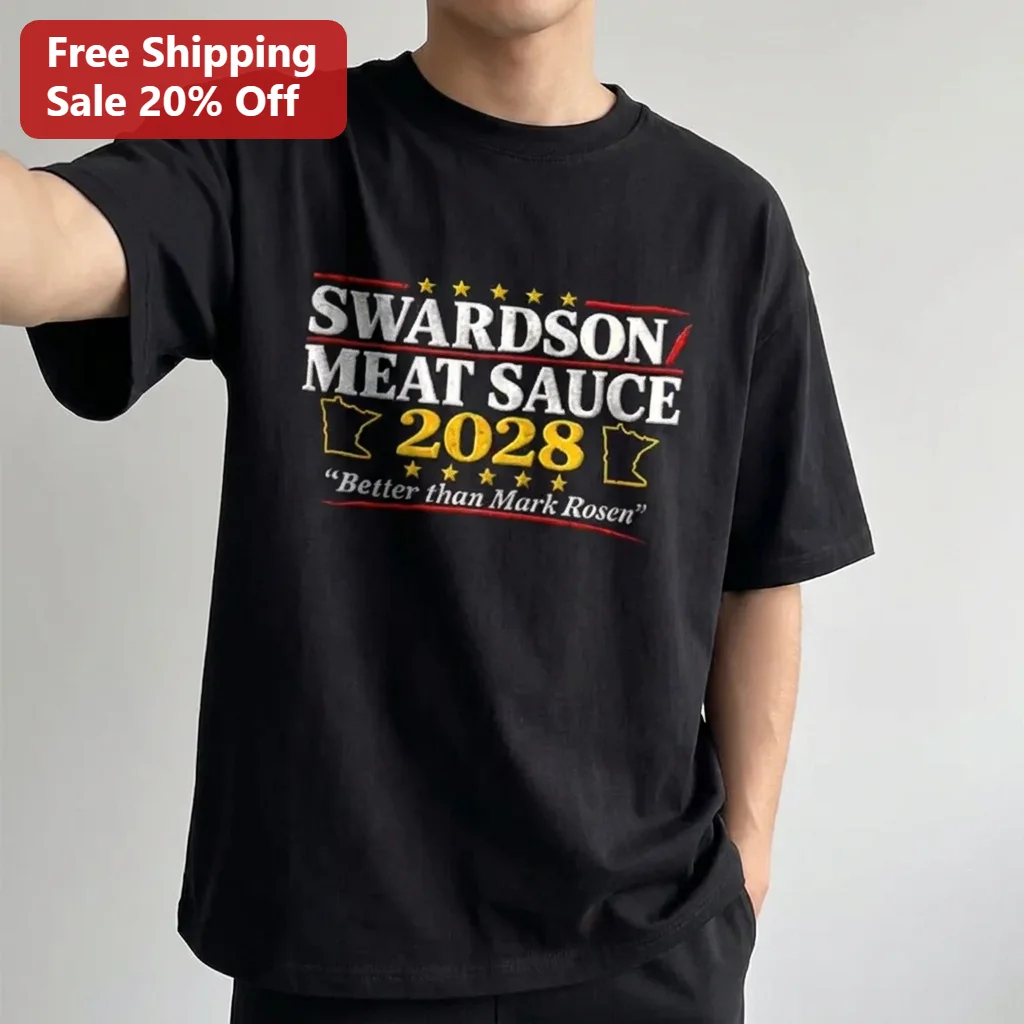 Swardson Meat Sauce 2028 Better Than Mark Rosen Tee, Funny Nick Swardson Minnesota Campaign Parody Shirt, Comedy Podcast Fan Gift