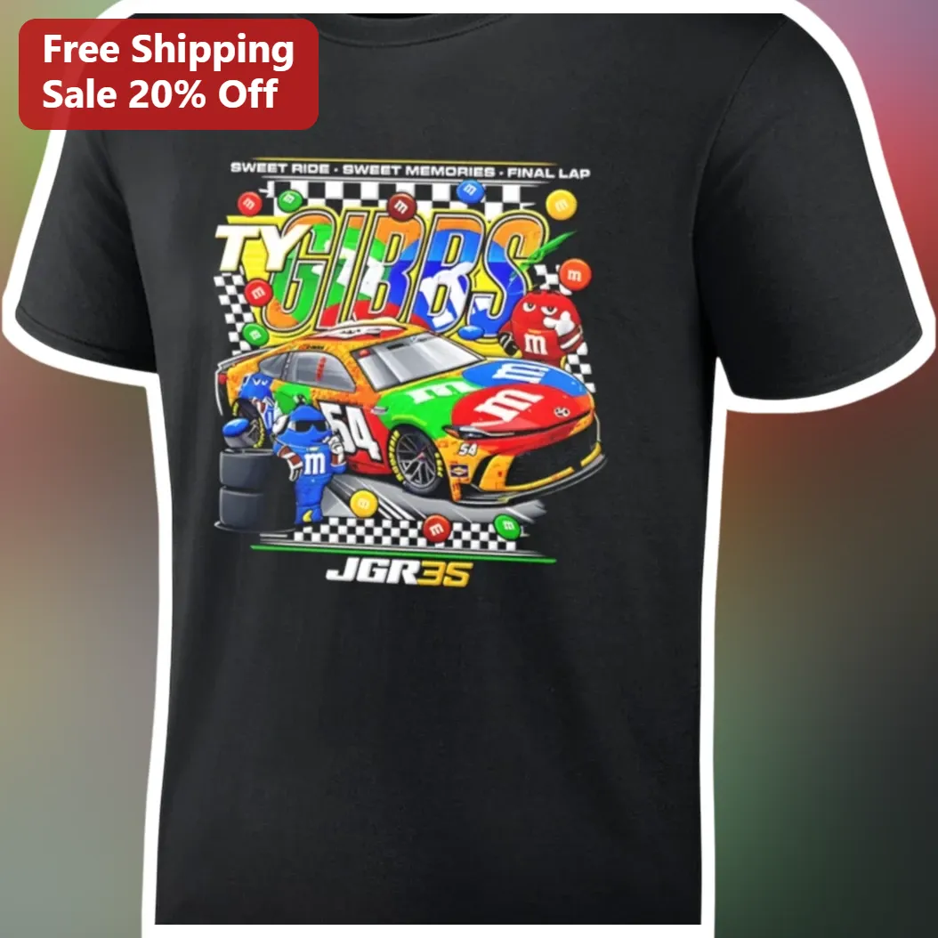 Sweet Ride Sweet Memories Final Lap JGR35 Tee Ty Gibbs NASCAR M&M's Car Graphic Shirt