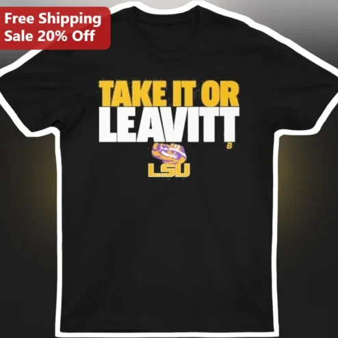 Take It Or Leavitt Tee LSU Football Jake Leavitt Distressed Graphic Shirt For College Fans
