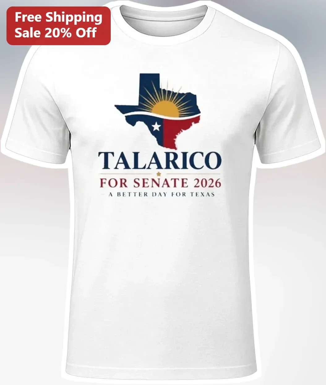 Talarico For Senate 2026 A Better Day For Texas Tee
