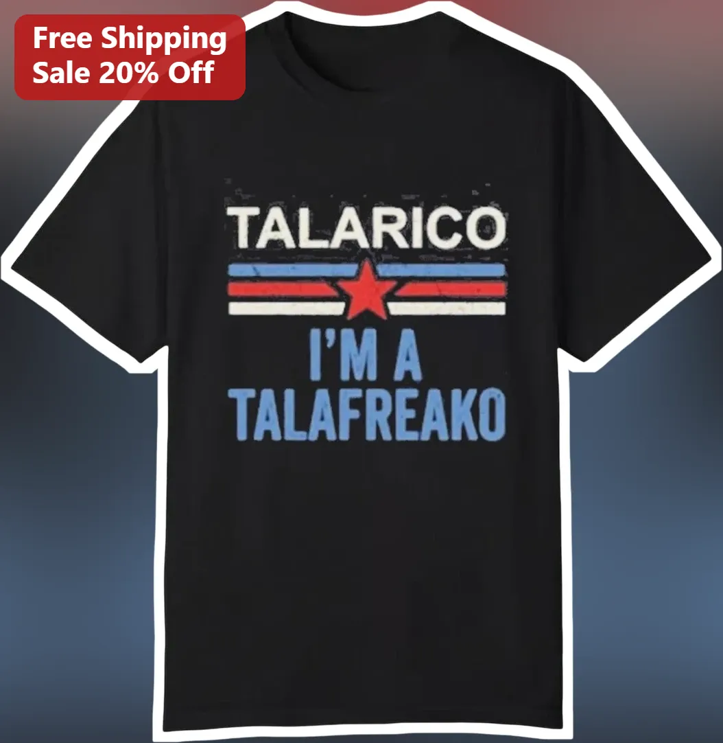 Talarico I'm A Talafreako Graphic Tee Retro Distressed Political Shirt
