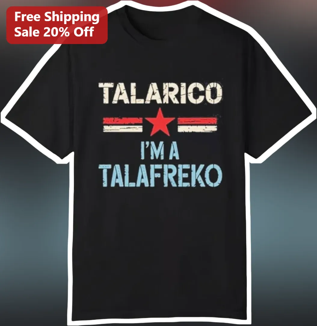 Talarico I'M A Talafreako Tee James Talarico Texas Senate Political Graphic Shirt