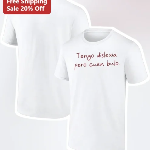 Tengo Dislexia Pero Cuen Bolo Funny Spanish Dyslexia Awareness Tee Gift