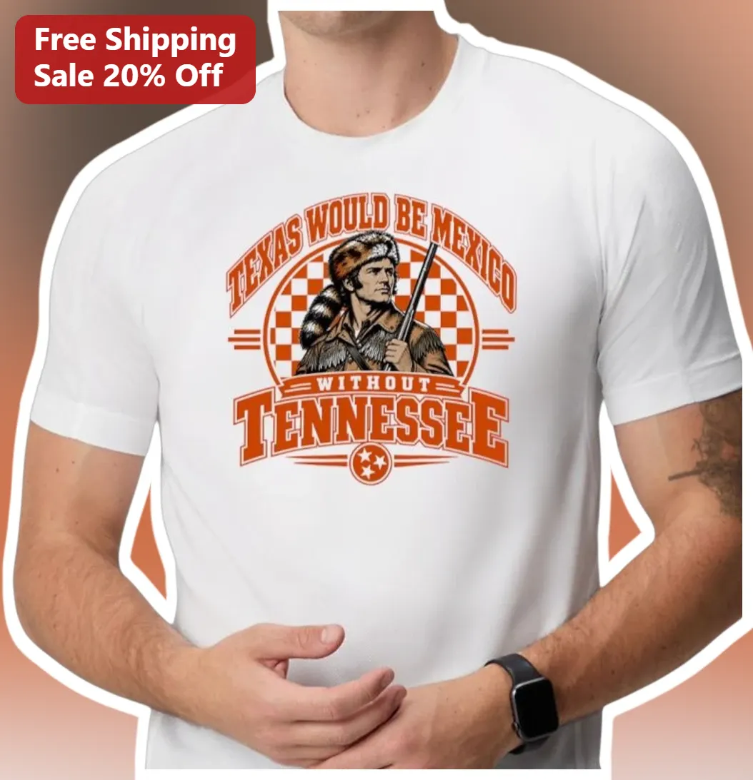 Texas Would Be Mexico Without Tennessee Davy Crockett Tee Vintage Western Humor Shirt