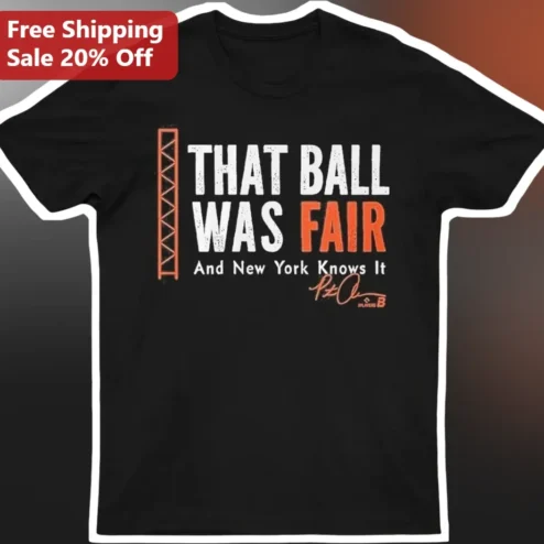 That Ball Was Fair And New York Knows It Aaron Judge Yankees Fan Tee
