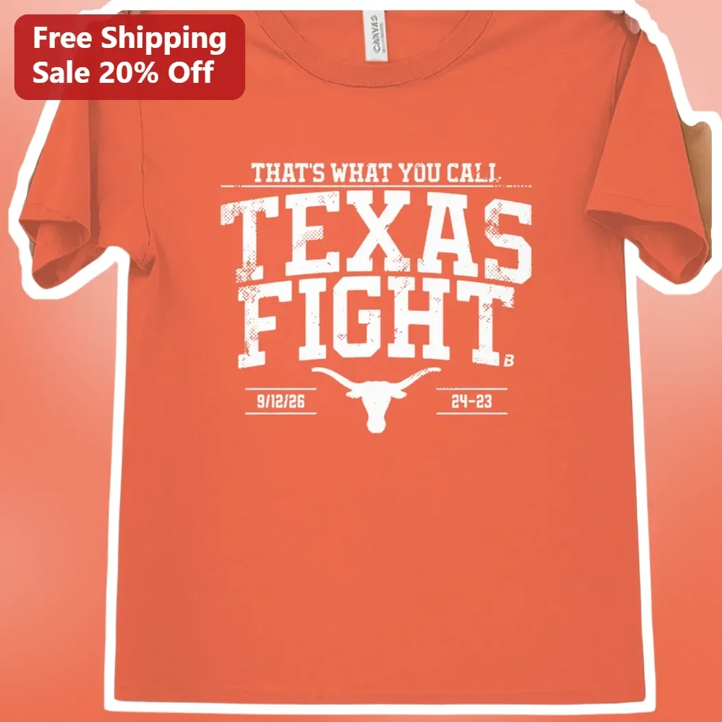 That's What You Call Texas Fight Tee UT Austin Longhorns College Football Fan Shirt
