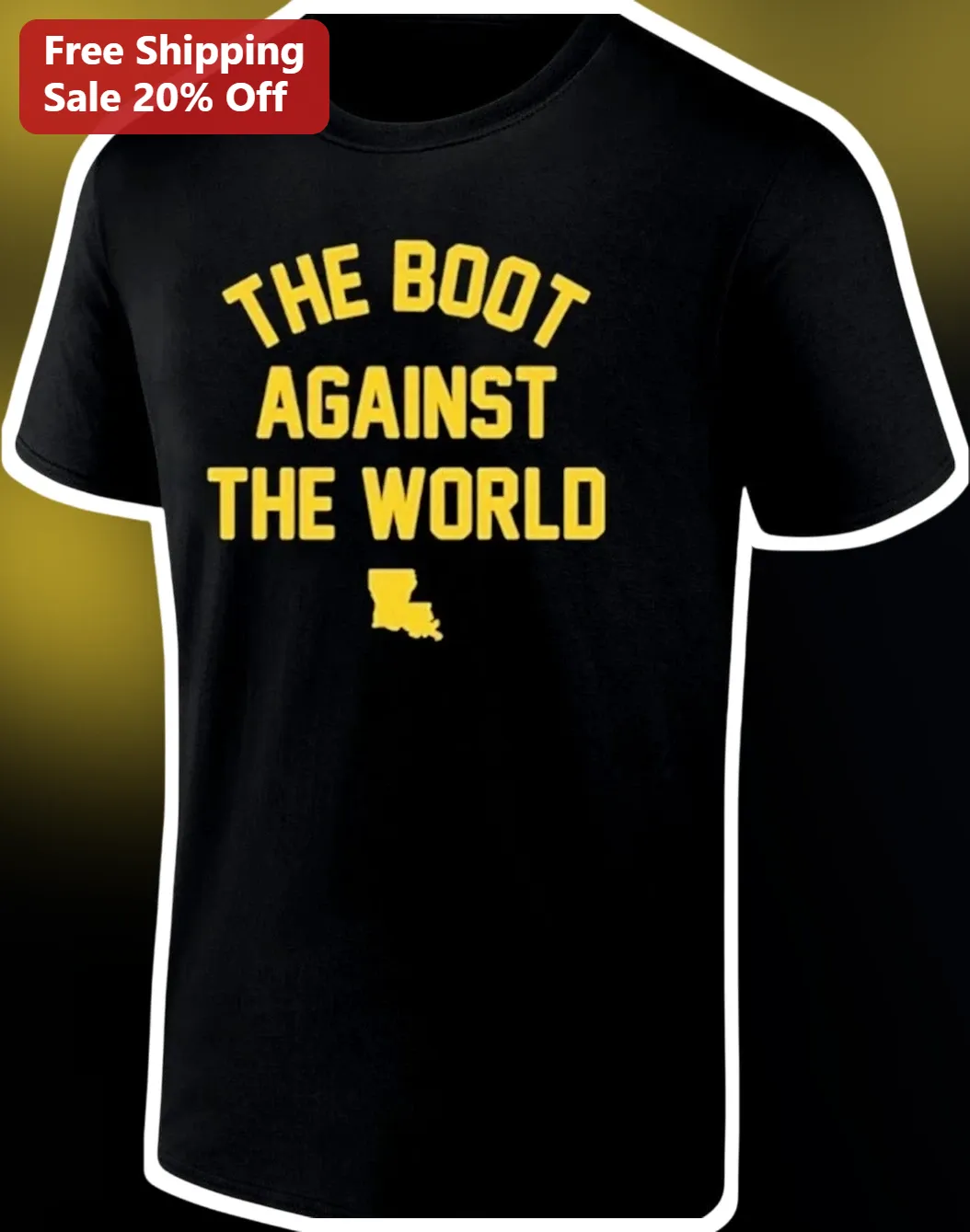 The Boot Against The World Tee Louisiana State Map Graphic Shirt