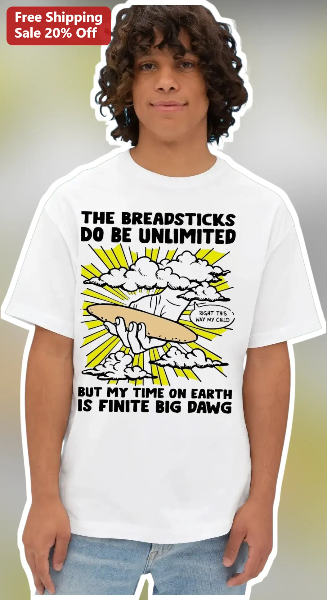 The Breadsticks Do Be Unlimited But My Time On Earth Is Finite Big Dawg Meme Tee